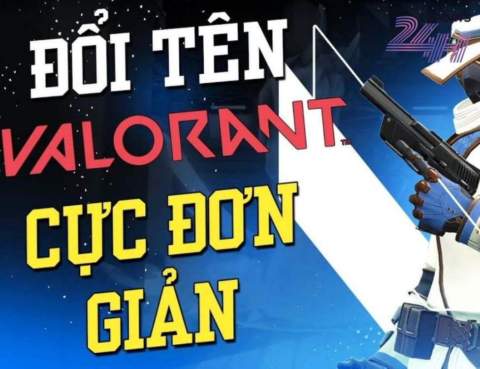 Các bước đổi tên Valorant nhanh nhất 2026