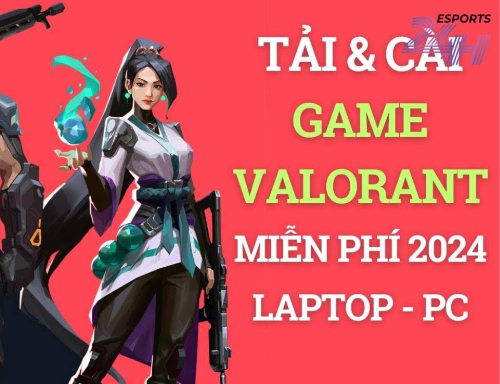 Hướng dẫn chi tiết cách tải Valorant chính thức trên PC