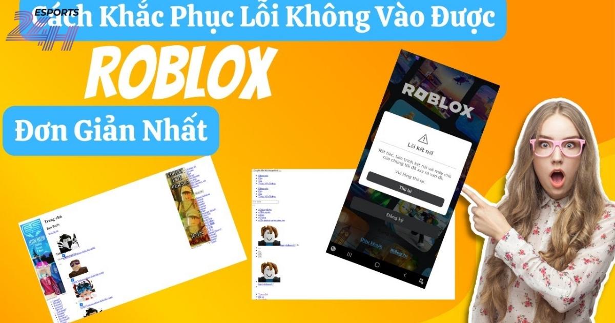 Sửa lỗi Roblox không kết nối hoặc không join được game