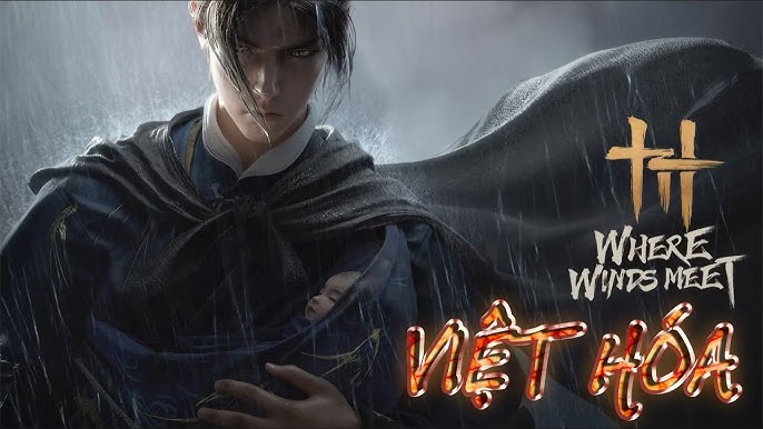 Hướng dẫn cách tải Where Winds Meet Việt hóa